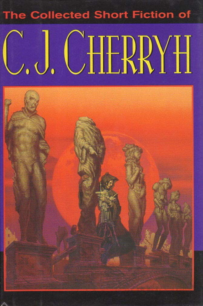 Collected Short Fiction of C.J. Cherryh Essays & Short Stories