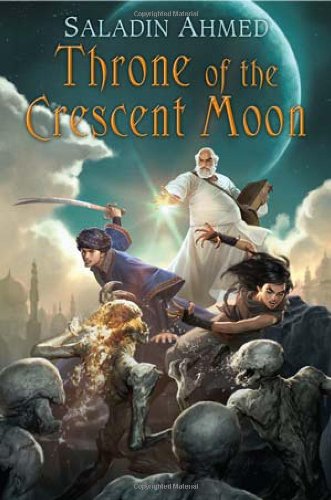 Throne of the Crescent Moon (Crescent Moon Kingdoms, 1, Band 1) Fantasy & Sci-Fi
