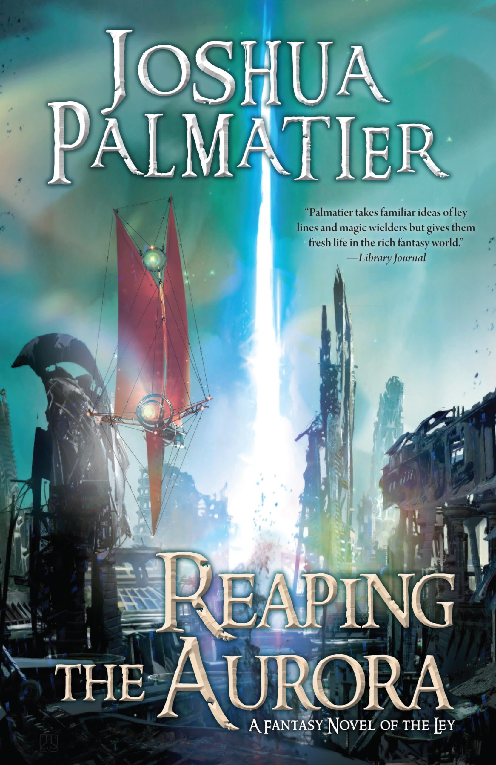 Reaping the Aurora (Ley, Band 3) Dark Fantasy