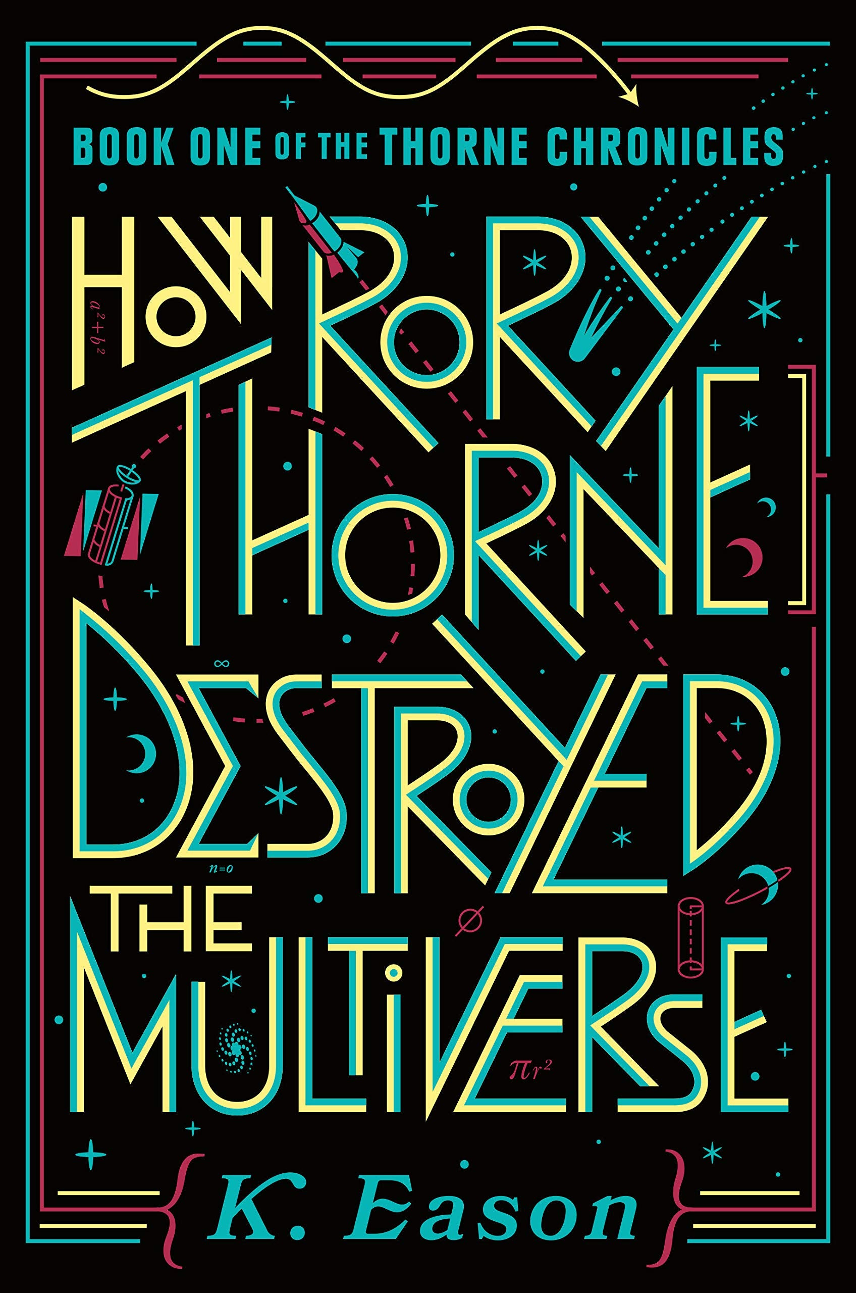 How Rory Thorne Destroyed the Multiverse: Book One of the Thorne Chronicles Humour & Satire