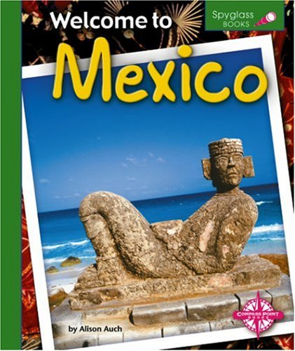 Welcome to Mexico (Spyglass Books) Non-fiction