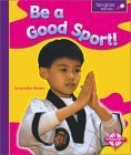 Be a Good Sport (Spyglass Books) Leisure & Fun