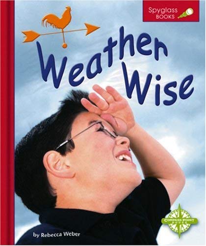Weather Wise (Spyglass Books) Non-fiction