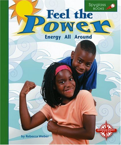Feel the Power: Energy All Around (Spyglass Books) Non-fiction