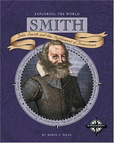 Smith: John Smith and the Settlement of Jamestown (Exploring the World) Non-fiction