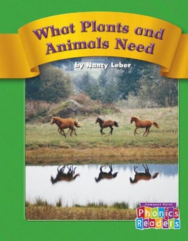 What Plants and Animals Need: Set C (Phonic Readers) Novels & Short Stories