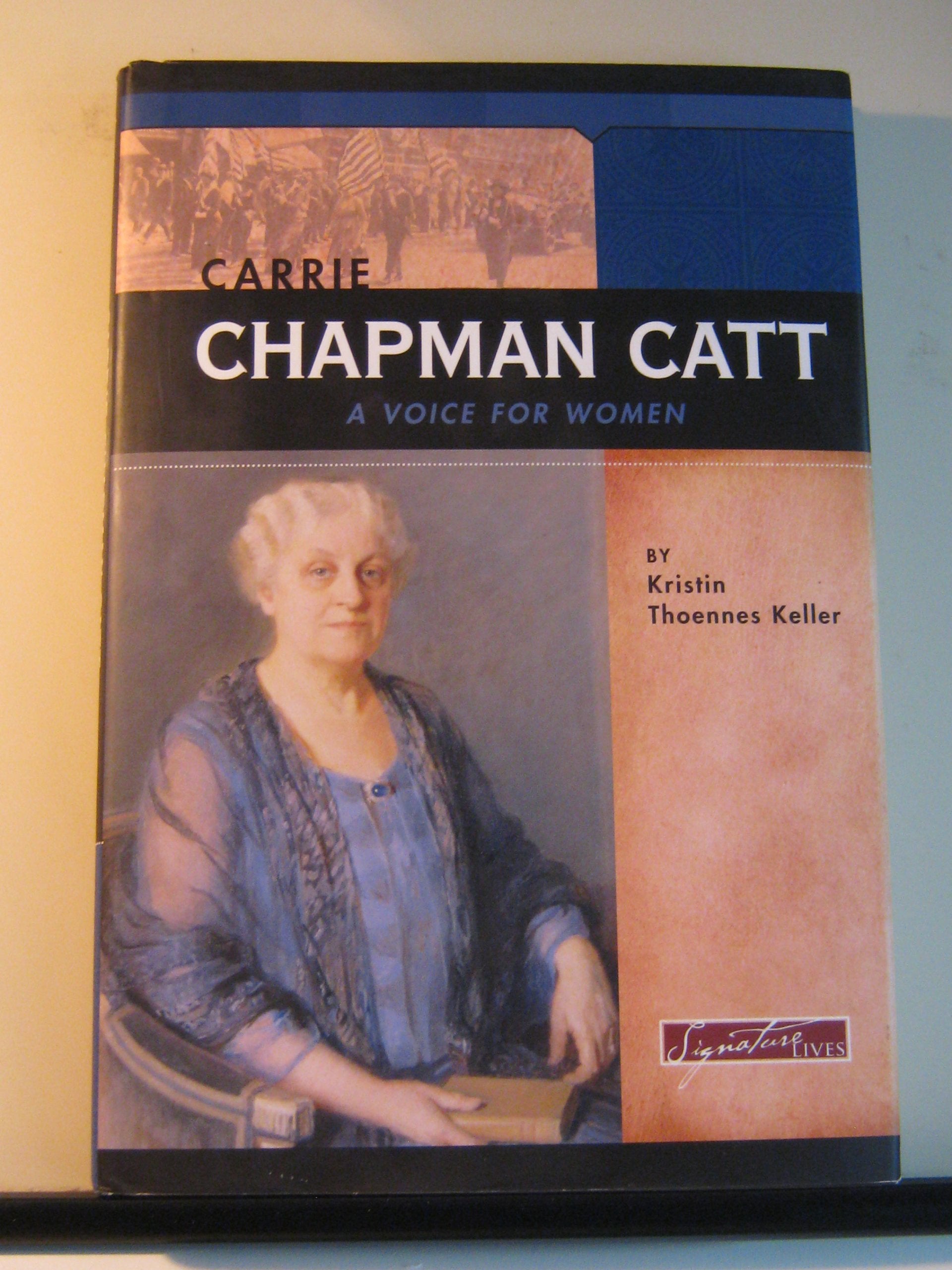 Carrie Chapman Catt: A Voice For Women (Signature Lives) Non-fiction