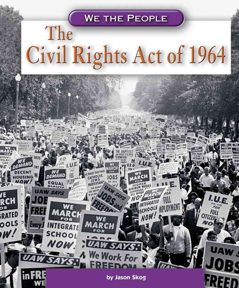 The Civil Rights Act of 1964 (We the People) Non-fiction
