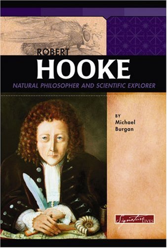Robert Hooke: Natural Philosopher and Scientific Explorer (Signature Lives) Business & Technology