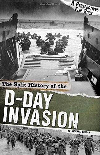 The Split History of the D-Day Invasion: A Perspectives Flip Book (Perspectives Flip Books: Famous Battles) Non-fiction