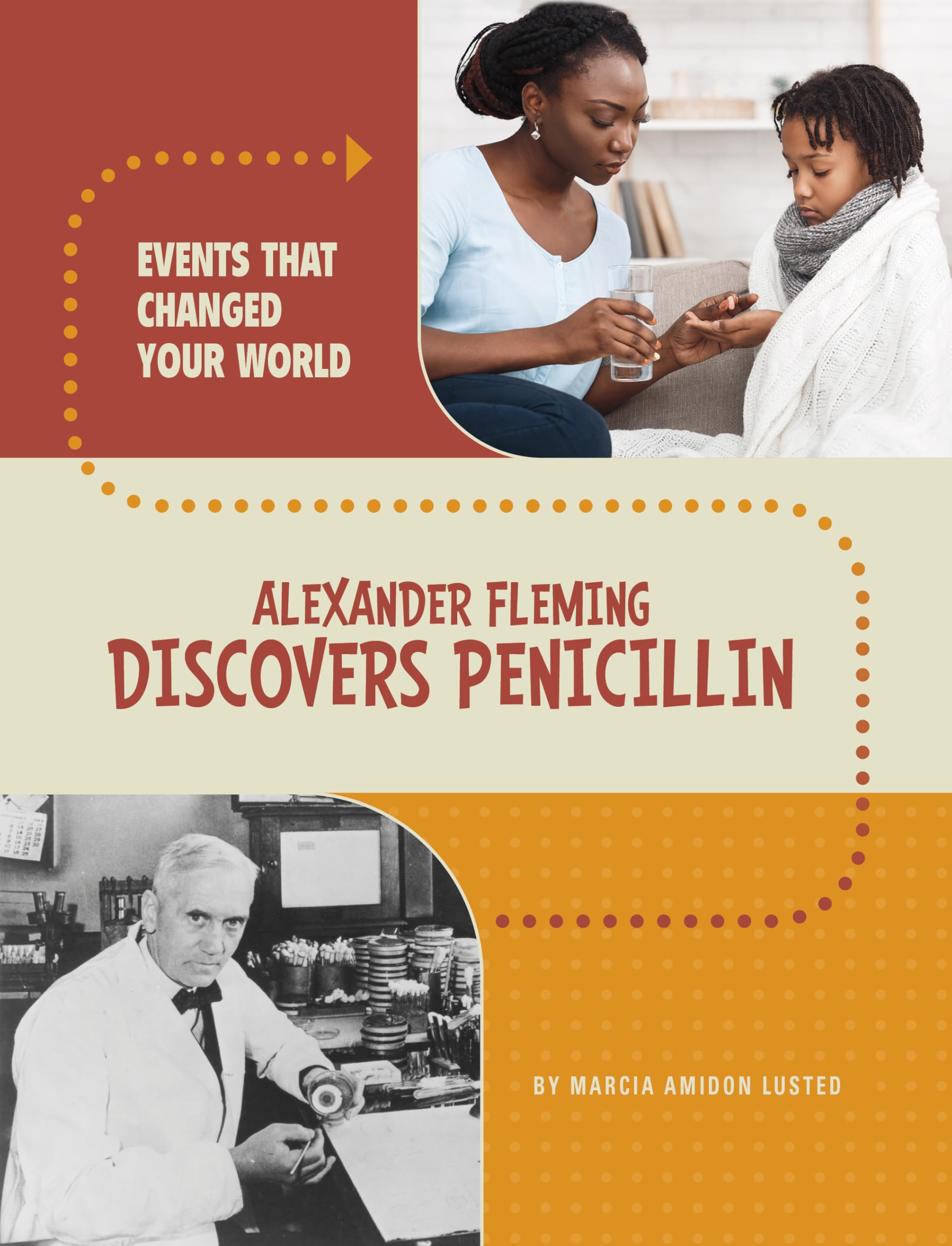 Alexander Fleming Discovers Penicillin (Events That Changed Your World) Non-fiction