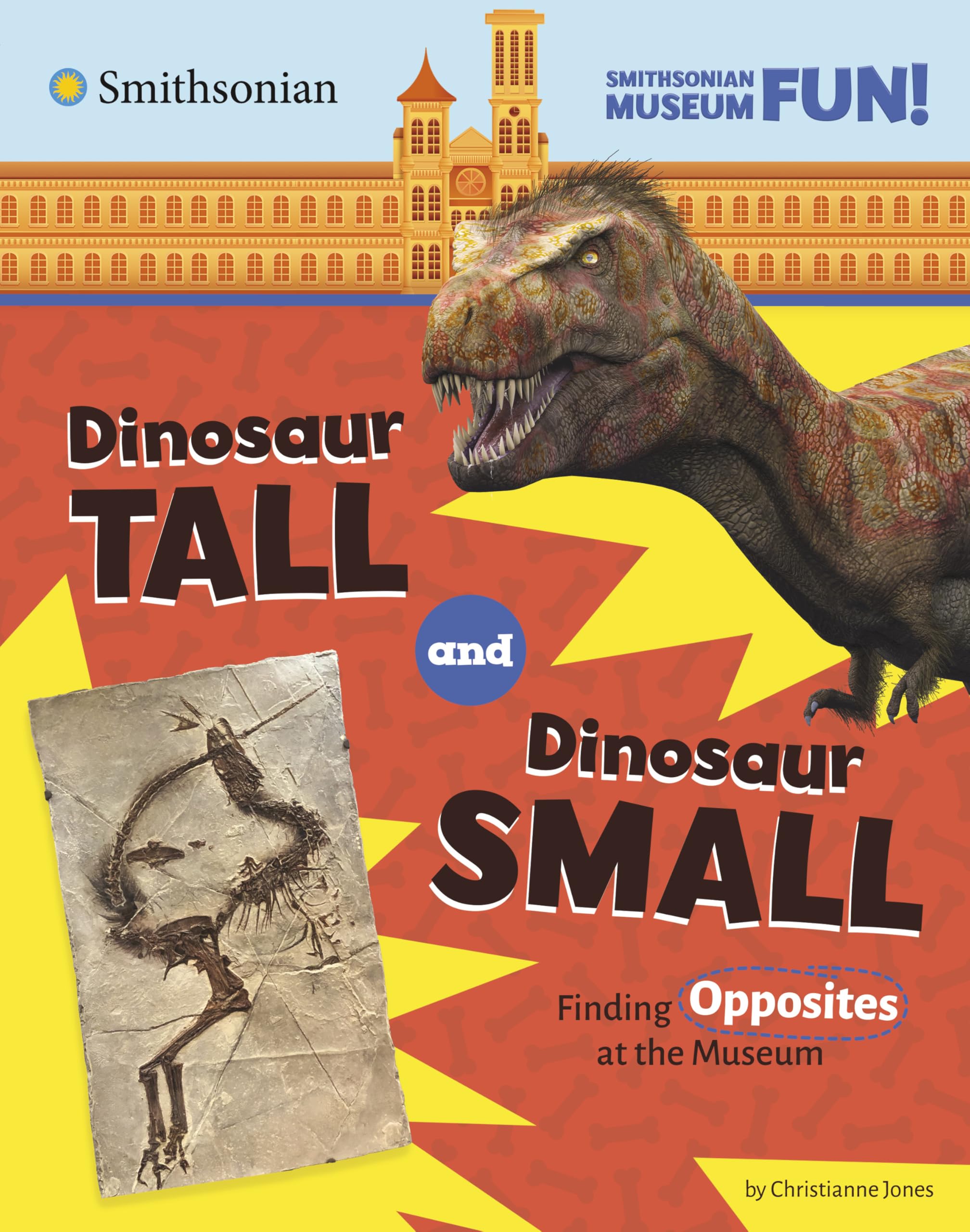 Dinosaur Tall and Dinosaur Small: Finding Opposites at the Museum (Smithsonian Museum Fun!) Non-fiction