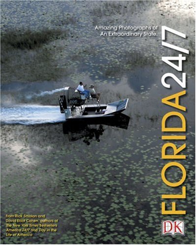 Florida 24/7: 24 Hours. 7 Days. Extraordinary Images of One Week in Florida. (America 24/7 State Book Series) Photography