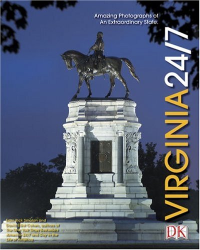Virginia 24/7: 24 Hours. 7 Days. Extraordinary Images of One Week in Virginia (America 24/7 State Book Series) Photography
