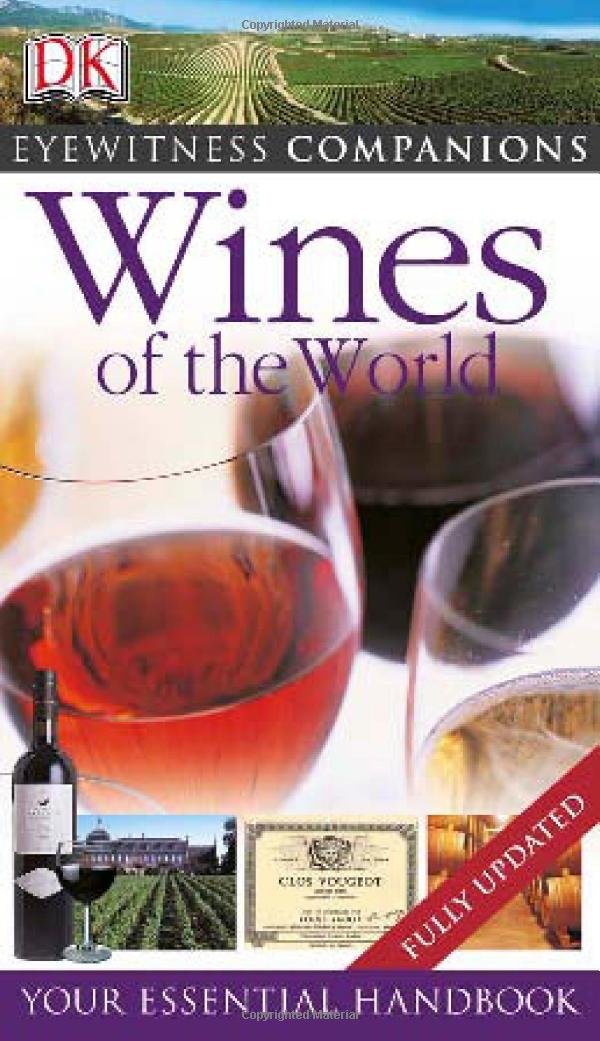 Wines of the World: Your Essential Handbook (Dk Eyewitness Companion Guides) Cooking & Enjoying