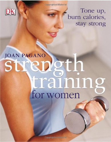 Strength Training For Women: Tone Up, Burn Calories, Stay Strong Health, Nutrition & Fitness