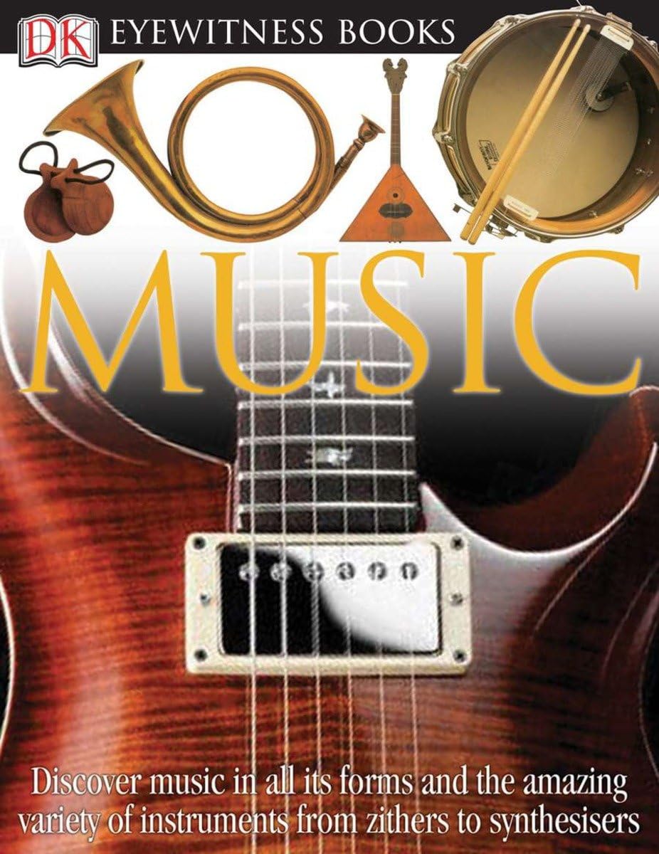 DK Eyewitness Books: Music: Discover Music in All its Forms and the Amazing Variety of Instruments from Zith Non-fiction