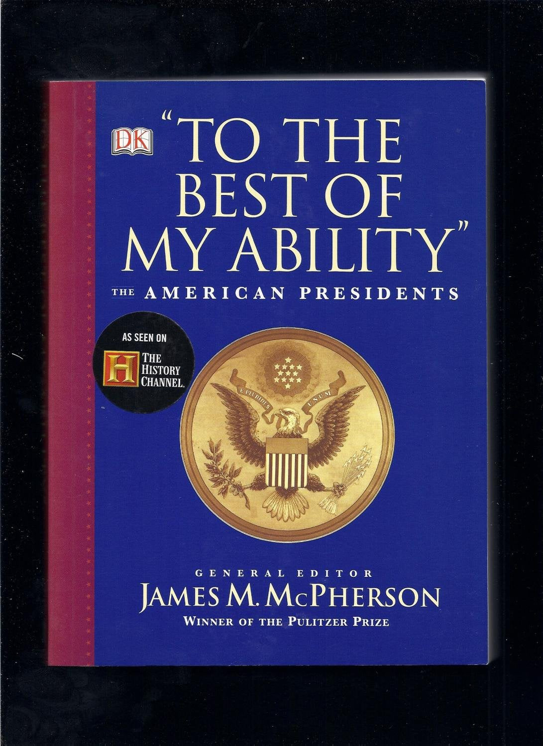 To The Best Of My Ability: The American Presidents Biographies & Memoirs