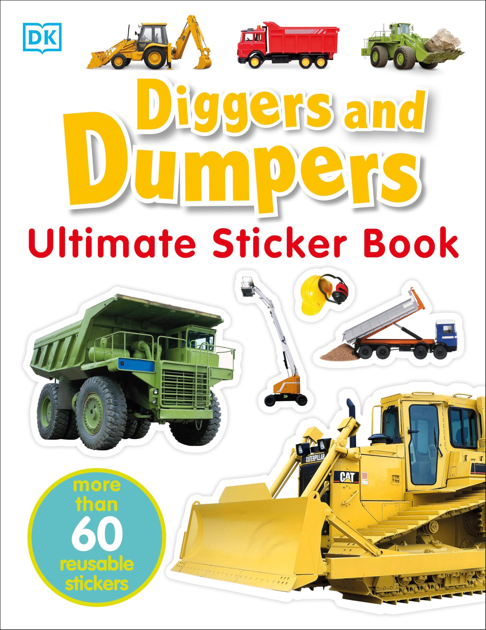 Ultimate Sticker Book: Diggers and Dumpers: More Than 60 Reusable Full-Color Stickers Non-fiction