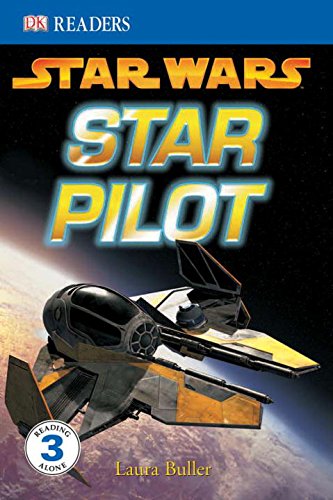 Star Pilot (Star Wars: Dk Readers: Level 3) Novels & Short Stories