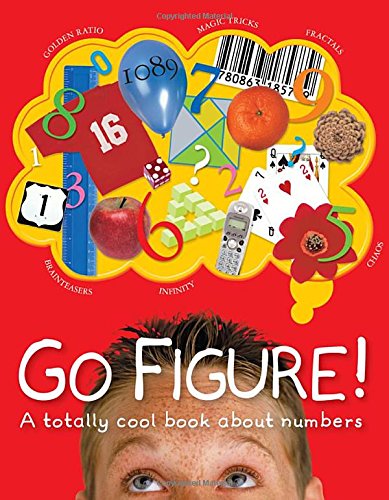 Go Figure!: A Totally Cool Book about Numbers Non-fiction