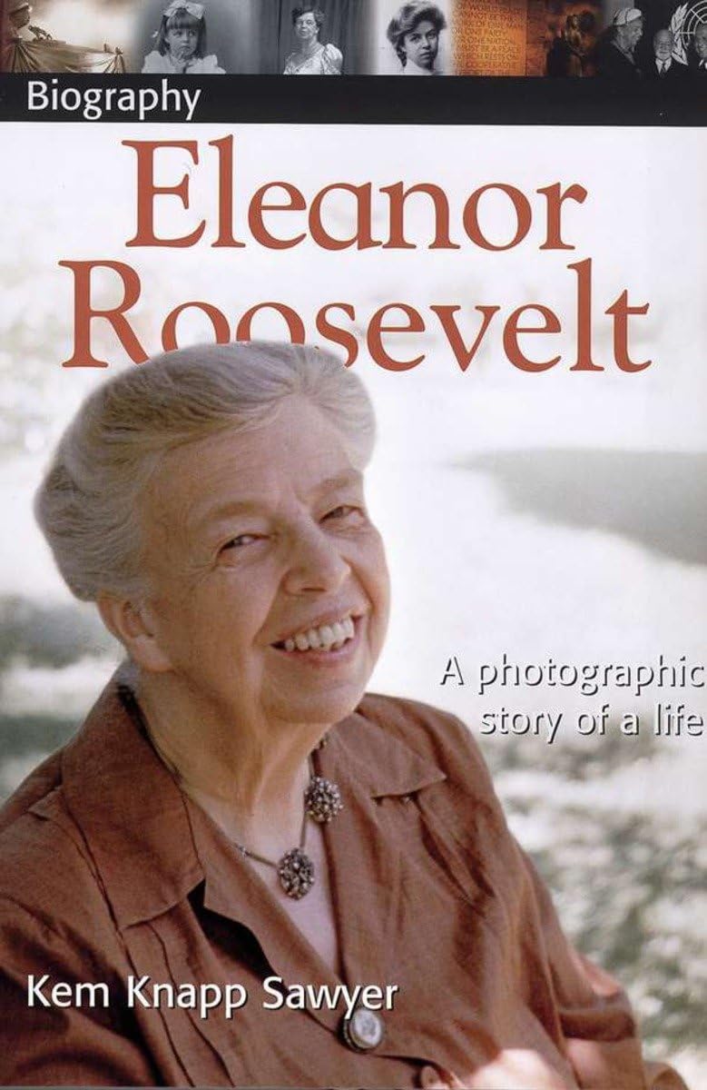 DK Biography: Eleanor Roosevelt: A Photographic Story of a Life Politics & History
