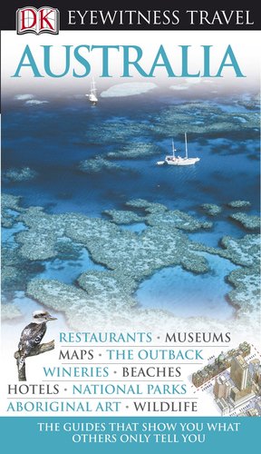 Eyewitness Travel Australia (DK EYEWITNESS TRAVEL GUIDES AUSTRALIA) Travel
