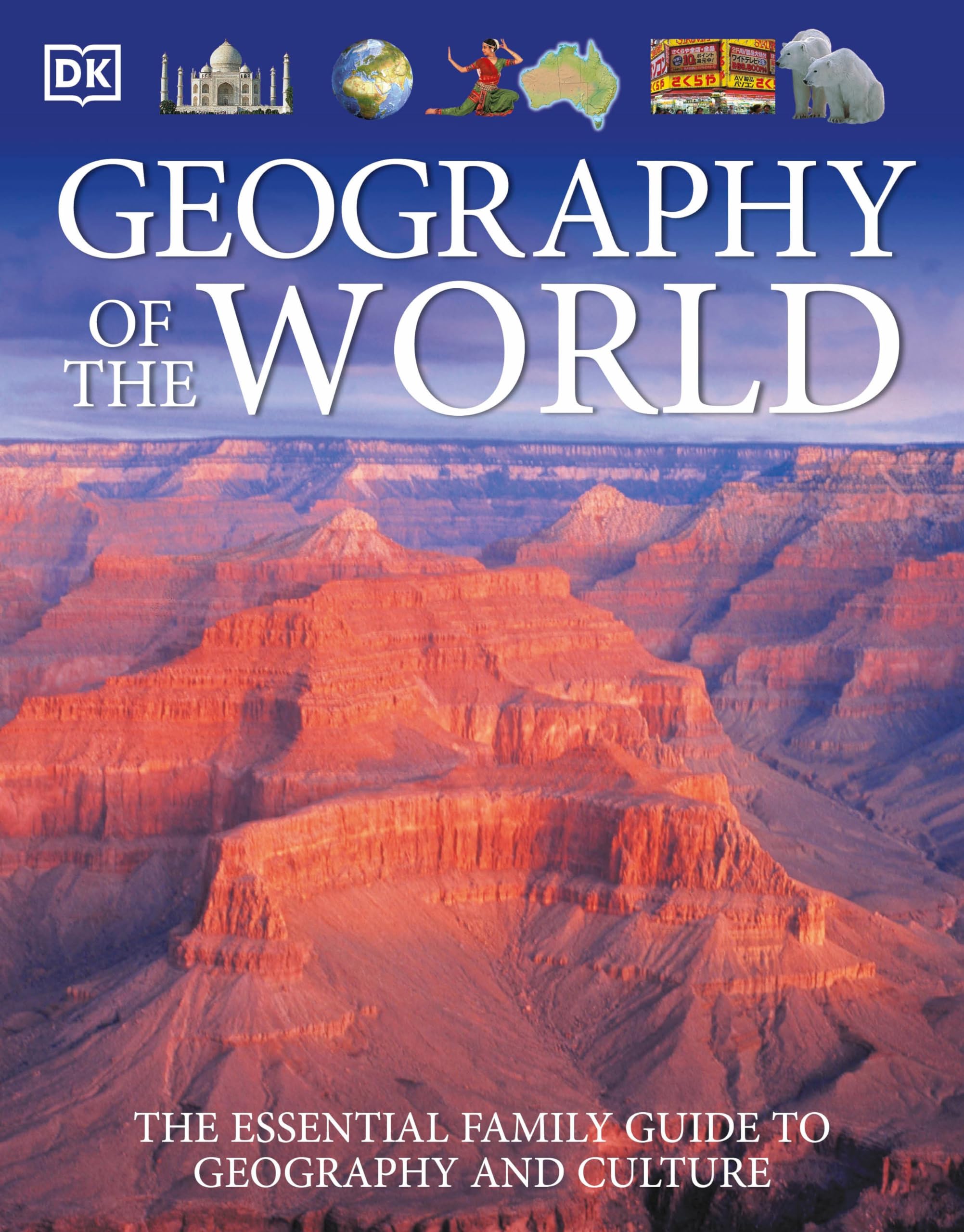 Geography of the World: The Essential Family Guide to Geography and Culture book