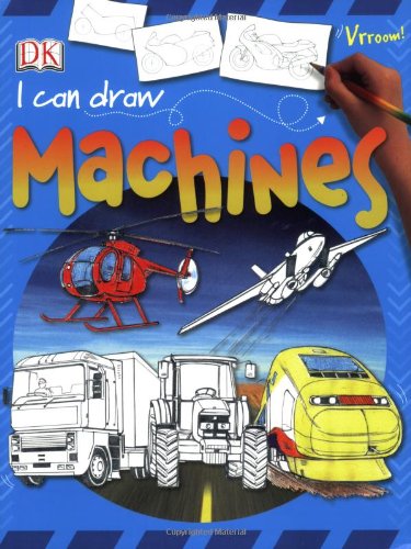 I Can Draw Machines (Dk I Can Draw) Non-fiction