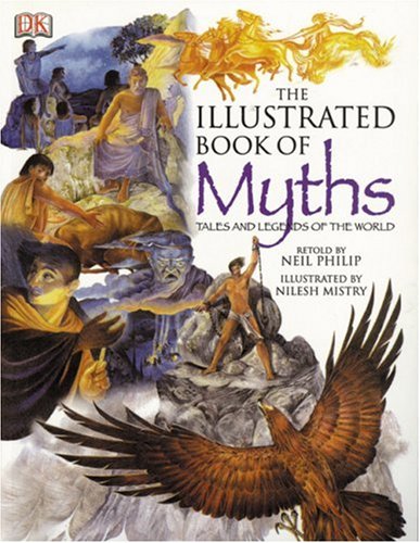 The Illustrated Book of Myths: Tales & Legends of the World Books
