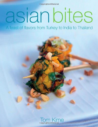 Asian Bites: A Feast of Flavors from Turkey to India to Japan Cooking & Enjoying