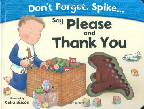 Say Please And Thank You (Don't Forget, Spike) Non-fiction