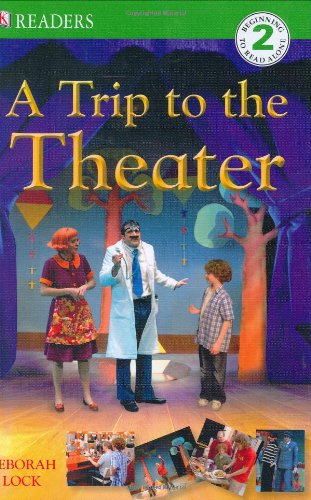 A Trip To The Theater (DK Readers. Level 2) Non-fiction