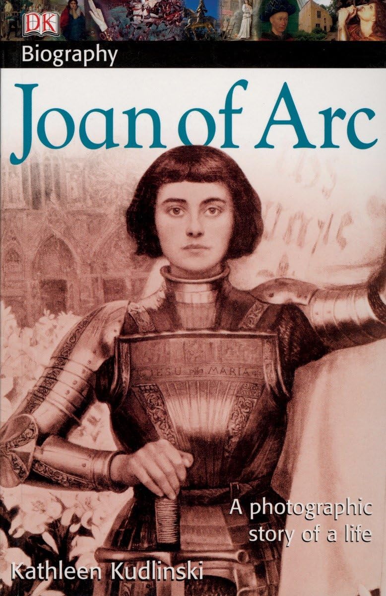 DK Biography: Joan of Arc: A Photographic Story of a Life Non-fiction