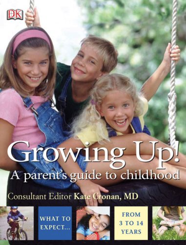 Growing Up!: A Parent's Guide to Childhood Parents & Children