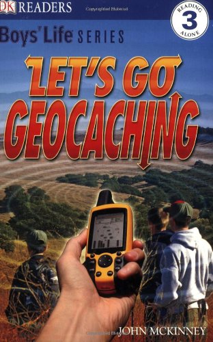 Let's Go Geocaching (DK Readers, Level 3: Boys' Life) Books