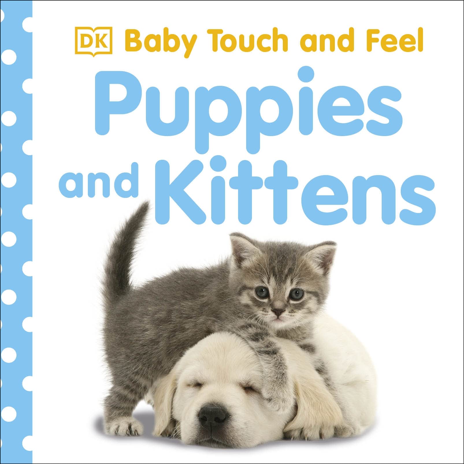 Baby Touch and Feel Puppies and Kittens Parents & Children