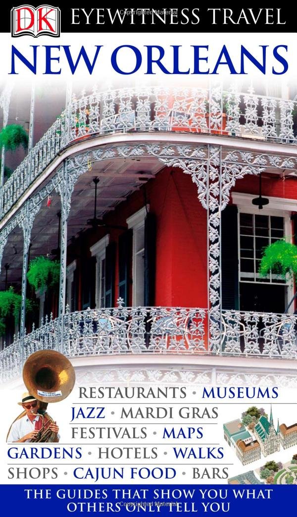 Dk Eyewitness Travel New Orleans (Dk Eyewitness Travel Guides) Travel Guides