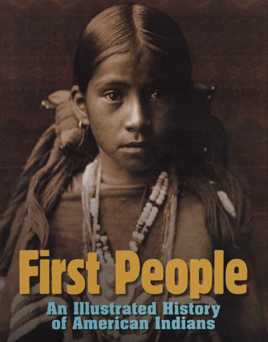 First People: An Illustrated History of American Indians Non-fiction