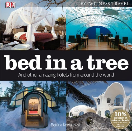 Bed in a Tree: And Other Amazing Hotels from Around the World Travel Guides