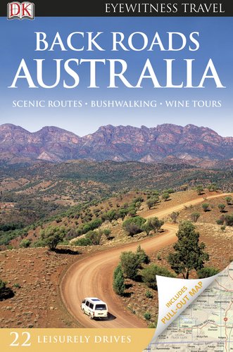 Dk Eyewitness Travel Back Roads Australia (Dk Eyewitness Travel Guides) Travel Guides