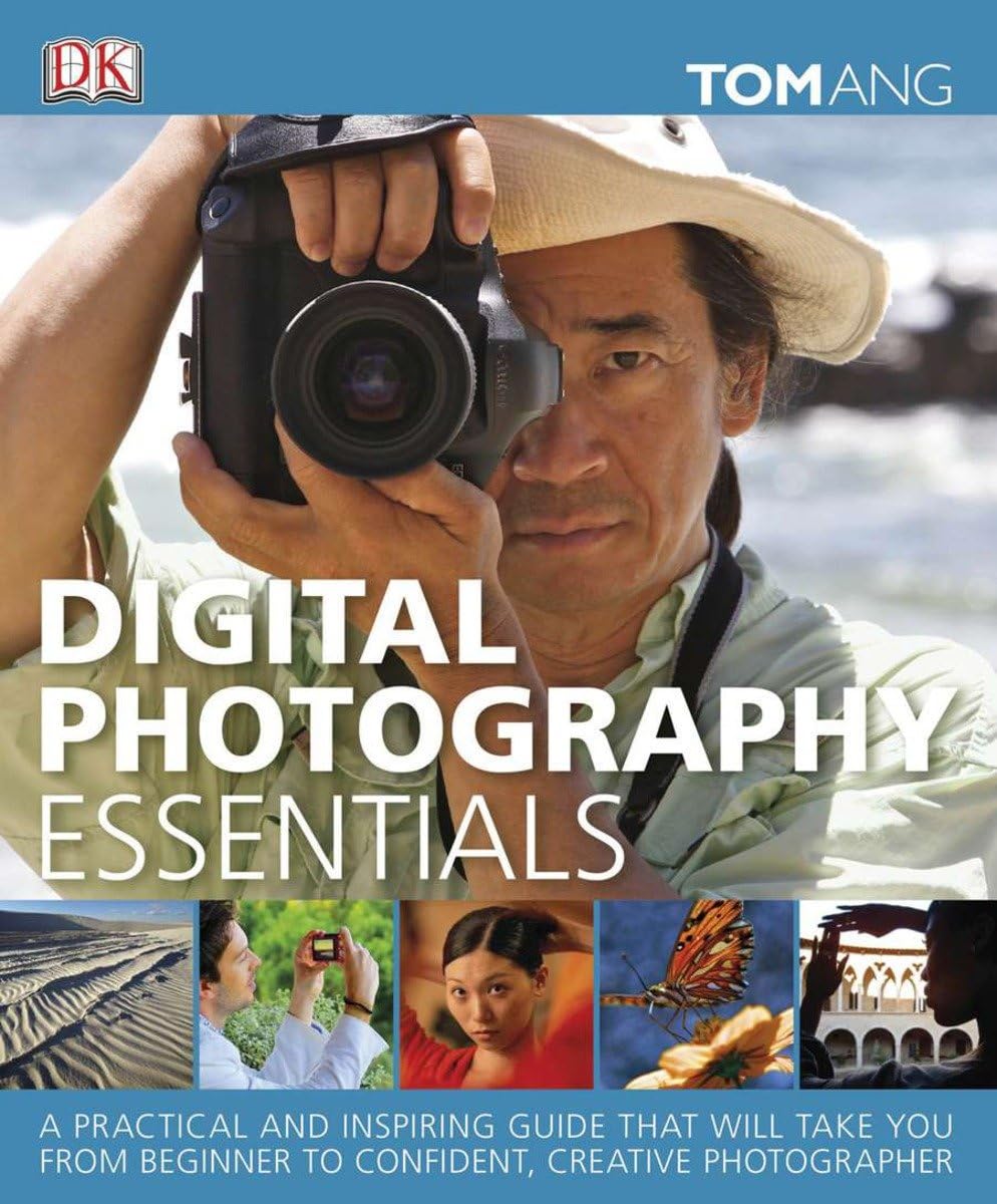 Digital Photography Essentials: A Practical and Inspiring Guide That Will Take You from Beginner to Confident, C Photography