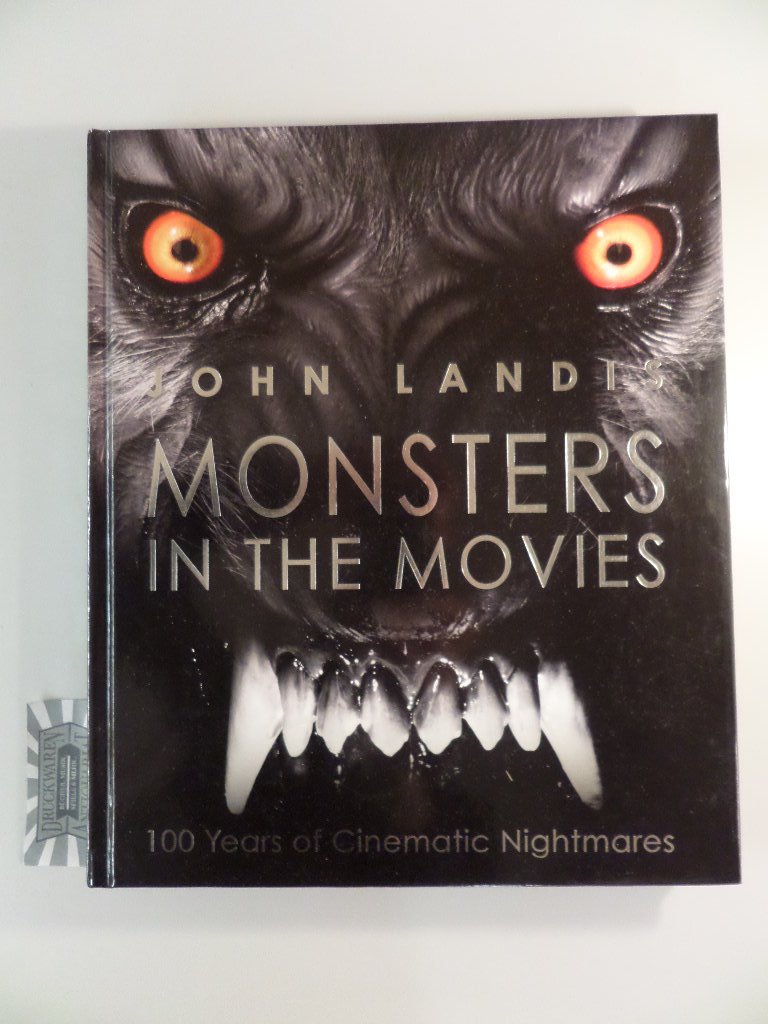 Monsters in the Movies: 100 Years of Cinematic Nightmares Film, Art & Culture