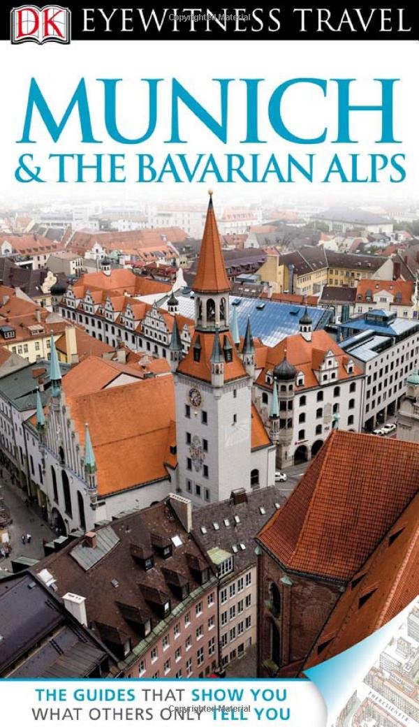 Dk Eyewitness Travel Guide Munich & the Bavarian Alps (Dk Eyewitness Travel Guides) Travel