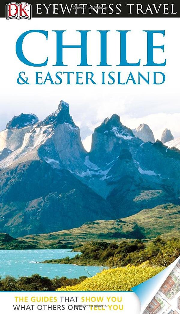 DK Eyewitness Chile & Easter Island (DK Eyewitness Travel Guides) Travel