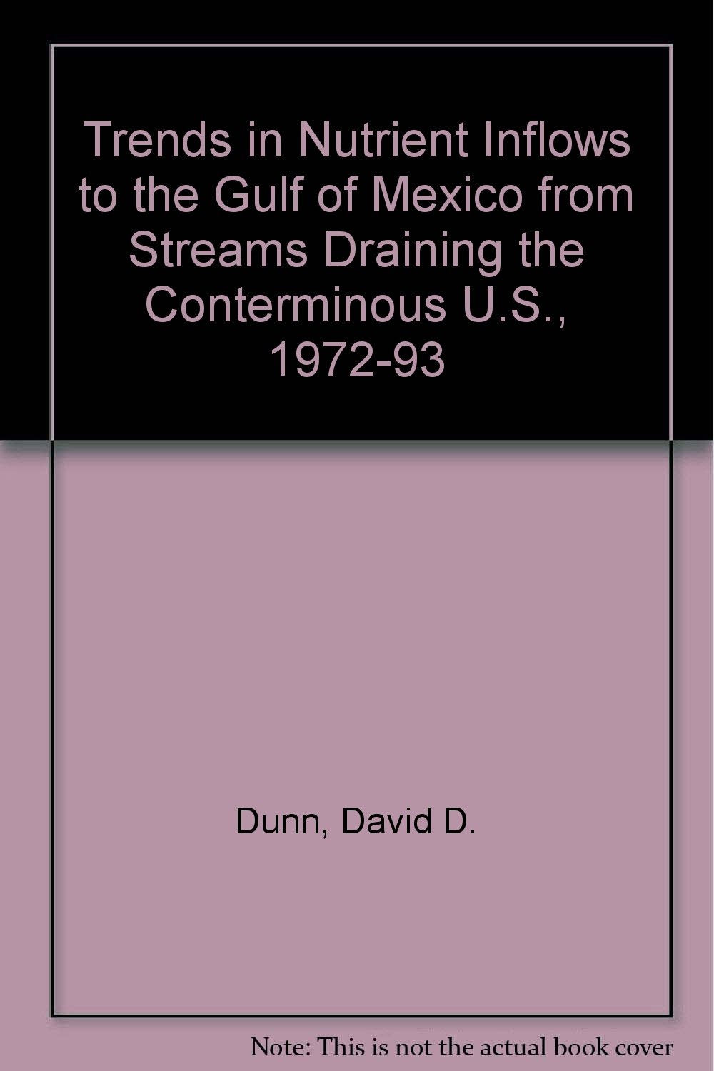 Trends in Nutrient Inflows to the Gulf of Mexico from Streams Draining the Conterminous U.S., 1972-93 Books