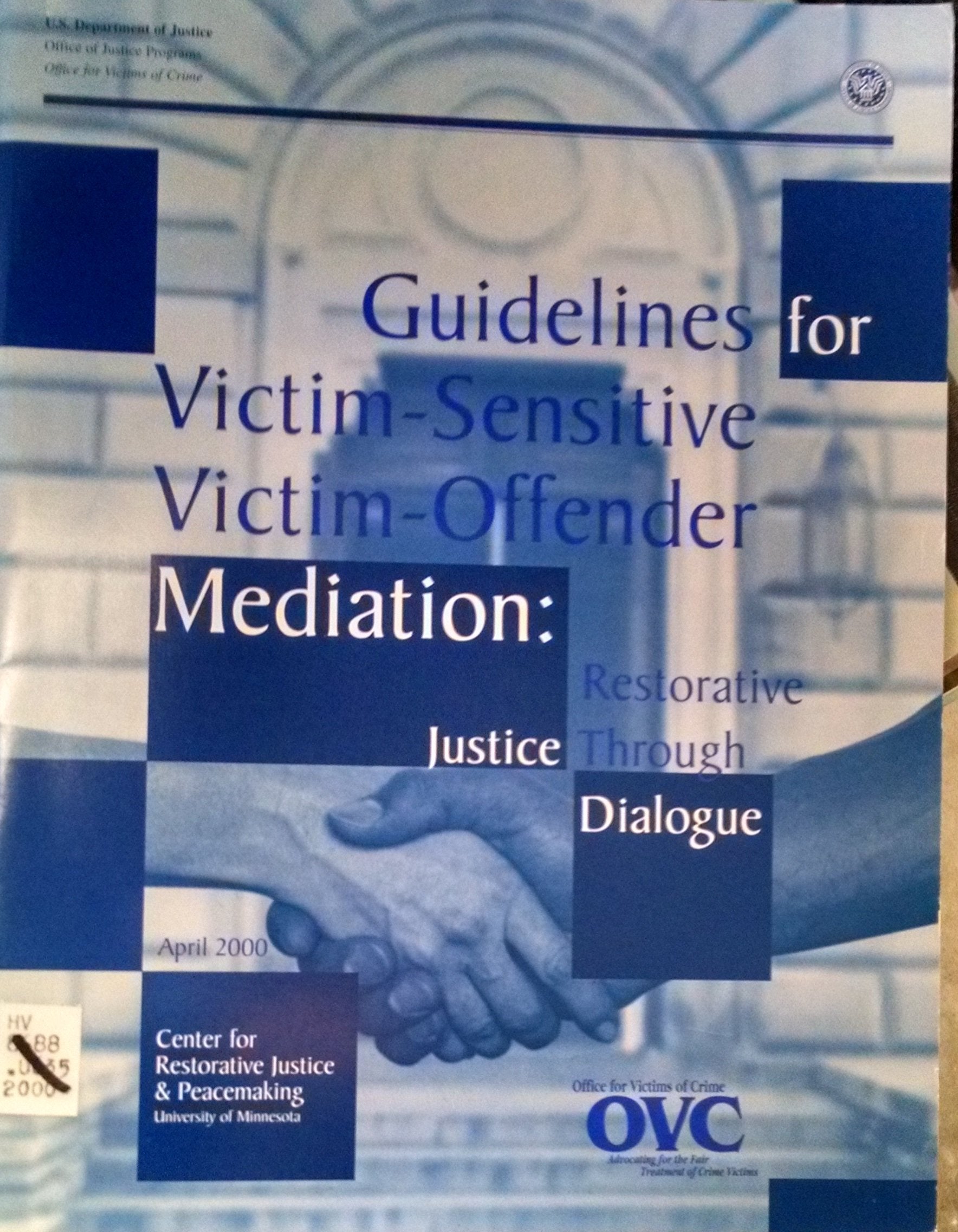 Guidelines for Victim-Sensitive Victim-Offender Mediation: Restorative Justice Through Dialogue Politics & History