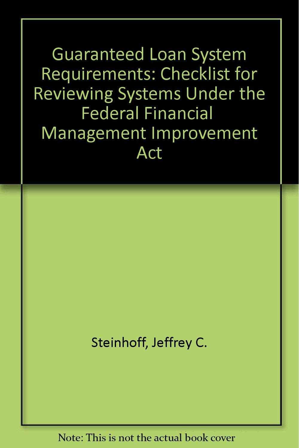 Guaranteed Loan System Requirements: Checklist for Reviewing Systems Under the Federal Financial Management Improvement Act Business & Technology