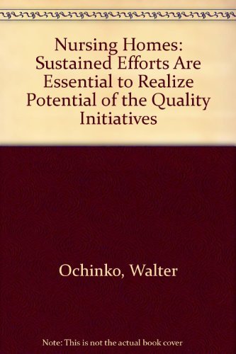 Nursing Homes: Sustained Efforts Are Essential to Realize Potential of the Quality Initiatives Social Sciences