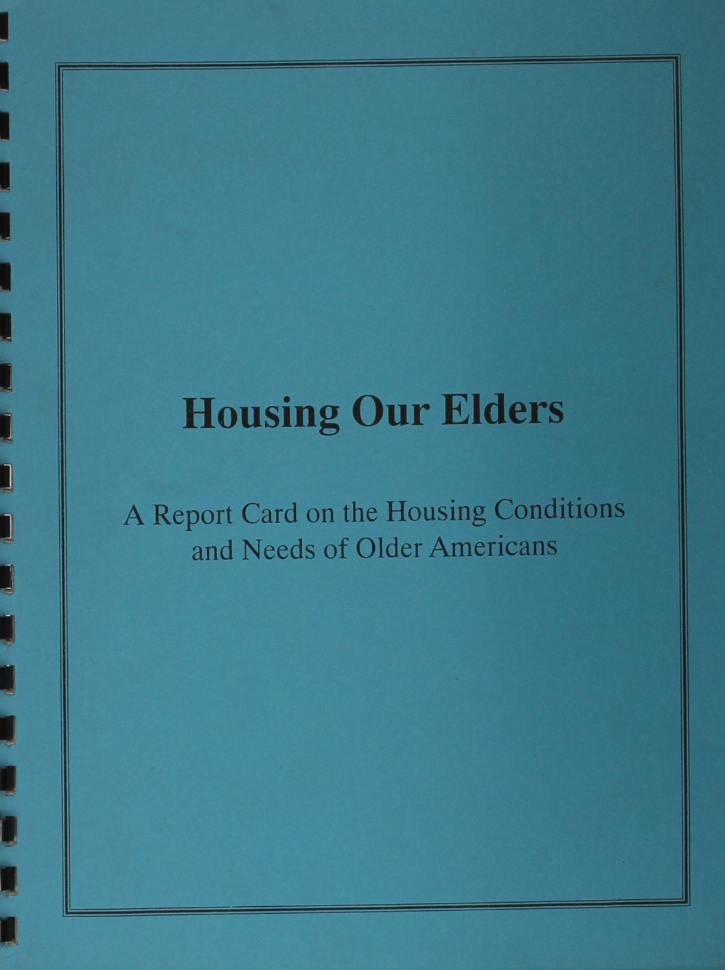 Housing Our Elders: A Report Card on the Housing Conditions and Needs of Older Americans Books